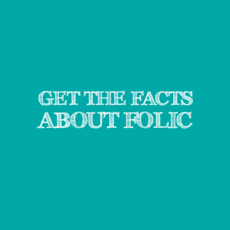 Get the Facts about Folic Acid